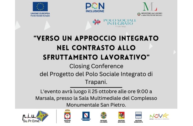 Marsala. Mercoledì 25 ottobre, Closing Conference del Progetto Polo Sociale Integrato di Trapani, lo sportello polifunzionale ubicato in piazzale Ugo Foscolo. Si svolgerà presso la Sala Multimediale del Complesso Monumentale San Pietro di Marsala