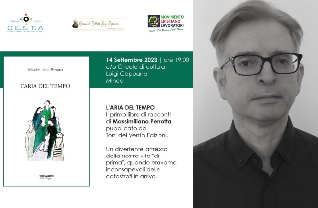 Mineo. Lo scrittore e regista menenino Massimiliano Perrotta presenta “L'aria del tempo", il suo primo libro di racconti. Lo farà giovedì 14 settembre, alle 19, al Circolo di Cultura "Luigi Capuana"