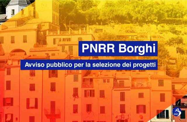 PNRR Borghi: parte l’8 giugno l’incentivo per le imprese promosso dal MIC e gestito da Invitalia