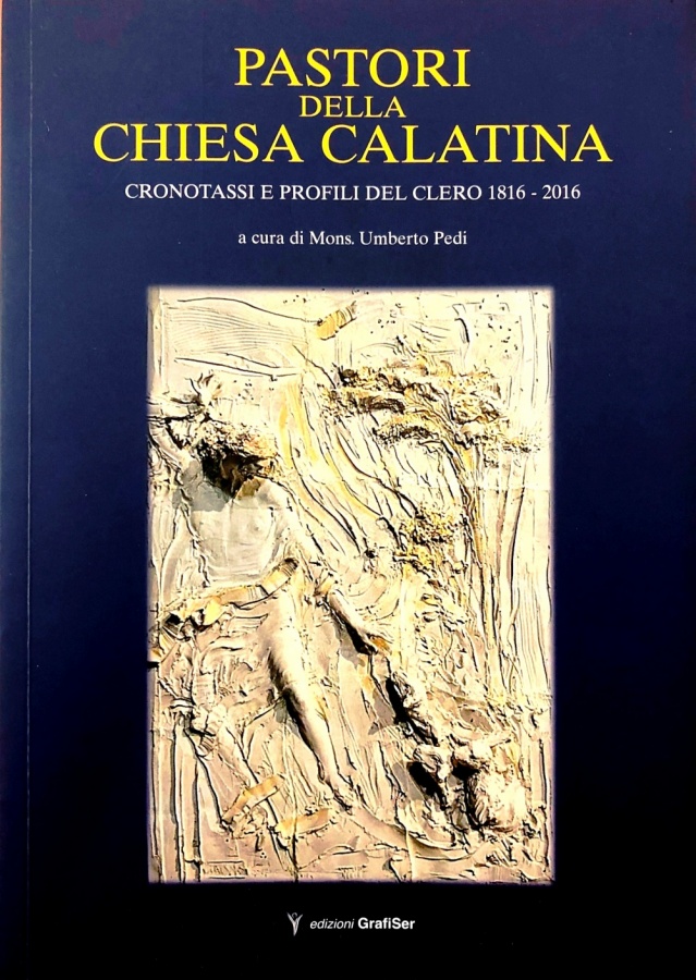 MONS. UMBERTO PEDI IN UN LIBRO SCRIVE DEI "PASTORI DELLA CHIESA CALATINA"