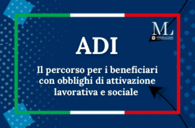 Ministero del Lavoro e delle Politiche sociali. ADI: il percorso per i beneficiari con obblighi di attivazione lavorativa e sociale