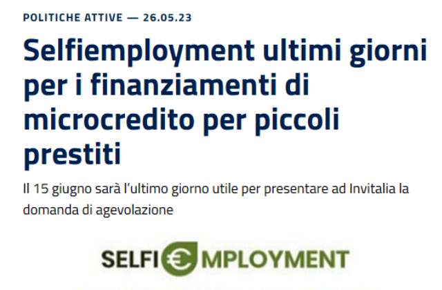 Selfiemployment ultimi giorni per i finanziamenti di microcredito per piccoli prestiti. Il 15 giugno sarà l’ultimo giorno utile per presentare ad Invitalia la domanda di agevolazione