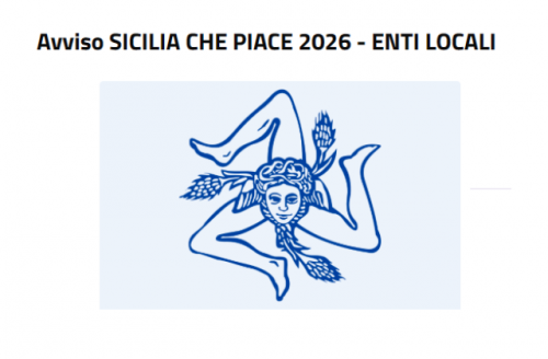 Regione Siciliana. E' stato approvato l'Avviso "SICILIA CHE PIACE 2026 - ENTI LOCALI"