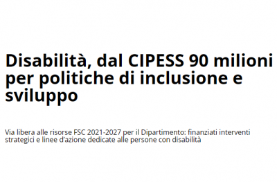 Disabilità, dal CIPESS 90 milioni di euro per politiche di inclusione e sviluppo