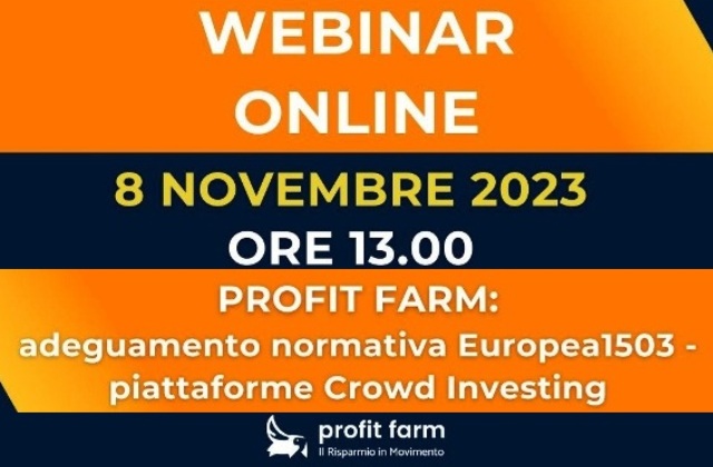 Mercoledì 8 novembre, alle 13, webinar online: funzionamento della piattaforma Profit Farm e nuova normativa europea Crowd investing