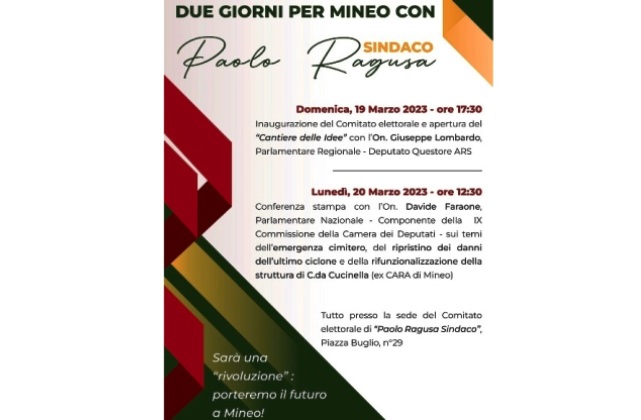 “Due giorni per Mineo con Paolo Ragusa”, candidato sindaco. Domenica 19 s’inaugura il Comitato elettorale con l’on. Giuseppe Lombardo e lunedì 20 marzo conferenza stampa con l’on. Davide Faraone su alcune emergenze che riguardano il territorio