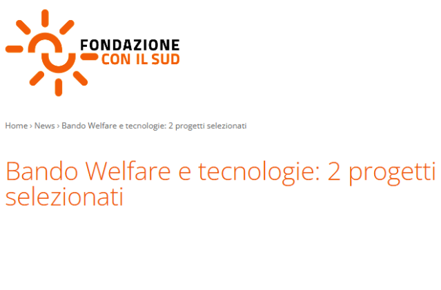 Fondazione con il Sud. Bando Welfare e tecnologie: 2 progetti selezionati